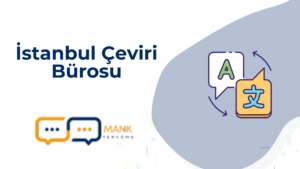 İstanbul Çeviri Bürosu, İstanbul Yeminli Çeviri Bürosu, İstanbul Profesyonel Çeviri Bürosu